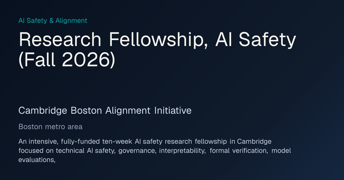 Research Fellowship, AI Safety (Fall 2026) at Cambridge Boston ...