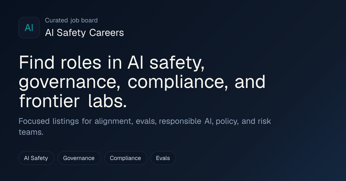 AI Safety Careers | Curated AI Safety & Governance Jobs
